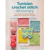 KNYGA Anna Nikipirowicz Tunisian Crochet Stitch Dictionary, 150 Essential Stitches with Actual-Size Swatches, Charts, and Step-by-Step Photos