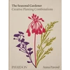 KNYGA Anna Pavord Seasonal Gardener, Creative Planting Combinations
