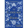 KNYGA Annabel Abbs Language of Food, The International Bestseller - "Mouth-watering and sensuous, a real feast for the imagination" BRIDGET COLLINS