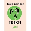 KNYGA Anne Cakebread Teach Your Dog Irish