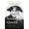 KNYGA Anne De Courcy Society's Queen, The Life of Edith, Marchioness of Londonderry