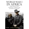 KNYGA Anne Samson Samson Anne World War I in Africa: The Forgotten Conflict Among the European Powers