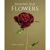 KNYGA Anne Tomlin Making Silk Flowers