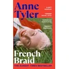 KNYGA Anne Tyler French Braid, From the Sunday Times bestselling author of Redhead by the Side of the Road