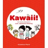 KNYGA Annelore Parot KAWAII!, Your step-by-step guide to cute Japanese drawing