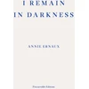 KNYGA Annie Ernaux I Remain in Darkness – WINNER OF THE 2022 NOBEL PRIZE IN LITERATURE