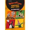 KNYGA Anon Wallace &amp; Gromit Vengeance Most Fowl: The Junior Novel