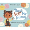 KNYGA Anoosha Syed That's Not My Name!