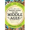 KNYGA Anthony Bale Travel Guide to the Middle Ages, The World Through Medieval Eyes
