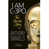 KNYGA Anthony Daniels I Am C-3PO - The Inside Story