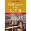KNYGA Anthony Reeves Civil Justice After COVID: A Change for the Better?, An Examination of the Civil Justice System in England and Wales pre and post COVID-19 and the impact on the administration of justice.