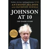 KNYGA Anthony Seldon Johnson at 10, The Inside Story: The Instant Sunday Times Bestseller