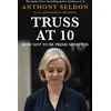 KNYGA Anthony Seldon Truss at 10, How Not to be Prime Minister - The instant Sunday Times Bestseller