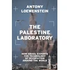 KNYGA Antony Loewenstein Palestine Laboratory, How Israel Exports the Technology of Occupation Around the World
