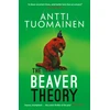 KNYGA Antti Tuomainen Beaver Theory, The triumphant finale to the bestselling Rabbit Factor Trilogy – 'The comic thriller of the year' (Sunday Times)