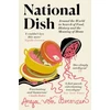 KNYGA Anya Von Bremzen National Dish, Around the World in Search of Food, History and the Meaning of Home