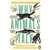 KNYGA Arik Kershenbaum Why Animals Talk, The New Science of Animal Communication