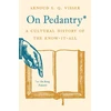 KNYGA Arnoud S. Q. Visser On Pedantry