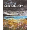 KNYGA Art of Moy Mackay, An Inspirational Guide to Painting with Felted Fibres &amp; Stitch