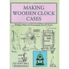 KNYGA Ashby, Tim; Ashby, Peter Making Wooden Clock Cases