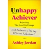 KNYGA Ashley Jordan Unhappy Achiever