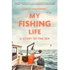 KNYGA Ashley Mullenger My Fishing Life, A Story of the Sea