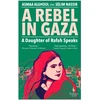 KNYGA Asmaa Alghoul Rebel in Gaza, A Daughter of Rafah Speaks
