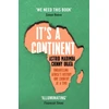 KNYGA Astrid Madimba It's a Continent, Unravelling Africa's history one country at a time ''We need this book.' SIMON REEVE