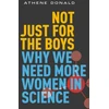 KNYGA Athene Donald Not Just for the Boys, Why We Need More Women in Science