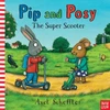 KNYGA Axel Scheffler Pip and Posy: The Super Scooter