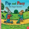 KNYGA Axel Scheffler Pip and Posy: The Super Scooter