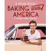 KNYGA B Dylan Hollis Baking Across America, A Vintage Recipe Road Trip