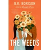 KNYGA B K Borison In the Weeds, The Sweetest Grumpy x Sunshine Romance!