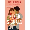 KNYGA B K Borison Mixed Signals, The Unmissable Sweet and Spicy Small-town Romance!