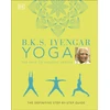 KNYGA B. K. S. Iyengar B.K.S. Iyengar Yoga The Path to Holistic Health, The Definitive Step-by-step Guide