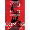 KNYGA B M Carroll You Had It Coming
