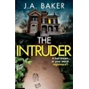 KNYGA Baker J A Intruder, A completely addictive, suspenseful psychological thriller from J A Baker