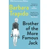KNYGA Barbara Trapido Trapido Barbara Brother of the More Famous Jack: A 40th Anniversary Edition of the Coming-of-Age Classic