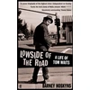 KNYGA Barney Hoskyns Lowside of the Road: A Life of Tom Waits