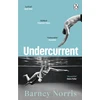 KNYGA Barney Norris Undercurrent, The heartbreaking and ultimately hopeful novel about finding yourself, from the Times bestselling author of Five Rivers Met on a Wooded Plain