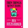 KNYGA Bea Fitzgerald Then Things Went Dark