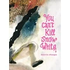 KNYGA Beatrice Alemagna You Can't Kill Snow Baltas