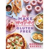 KNYGA Becky Excell How to Make Anything Gluten Free (The Sunday Times Bestseller)