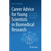 KNYGA Bela Z Schmidt Career Advice for Young Scientists in Biomedical Research, How to Think Like a Principal Investigator