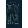 KNYGA Bell Hooks Bone Juodas, The undiscovered memoir from the author of the cult classic ALL ABOUT LOVE