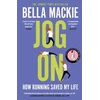 KNYGA Bella Mackie Jog On, How Running Saved My Life