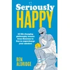 KNYGA Ben Aldridge Seriously HAPPY, 10 life-changing philosophy lessons from Stoicism to Zen to supercharge your mindset
