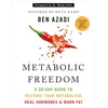 KNYGA Ben Azadi Metabolic Freedom, A 30-Day Guide to Restore Your Metabolism, Hormones &amp; Burn Fat