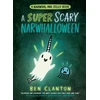 KNYGA Ben Clanton SUPER SCARY NARWHALLOWEEN