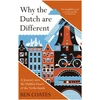 KNYGA Ben Coates Coates Ben Why the Dutch are Different: A Journey into the Hidden Heart of the Netherlands: From Amsterdam to Zwarte Piet, the acclaimed guide to travel in Holland